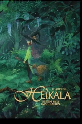 EL ARTE DE HEIKALA. REINOS DE LA IMAGINACION