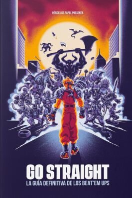 GO STRAIGHT. LA GUIA DEFINITIVA DE LOS BEAT EM UPS